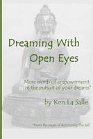 Dreaming with Open Eyes 1499700652 Book Cover