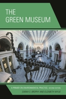 The Green Museum: A Primer on Environmental Practice