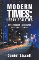 Modern Times: Urban Realities: Reflections on Living in the Twenty-First Century 1504307283 Book Cover