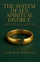 The System of Sex: Spiritual Divorce and Why You Need One B0GPLNWB46 Book Cover