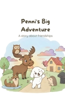 Penni's Big Adventure: A story about friendships B0GJLV3MWN Book Cover