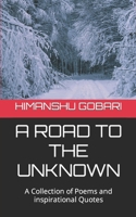 A Road To The Unknown: A collection of poems and quotes 1695865979 Book Cover