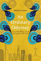 An Ordinary Odyssey: Finding Yourself and Your Place in This World 1952201209 Book Cover