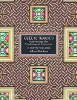 Celtic Knots: Mastering the Traditional Patterns (Celtic Design) 0500511268 Book Cover