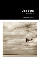 Dick Bong: Ace of Aces 0972237305 Book Cover