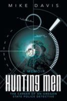 Hunting Men: The Career of an Oregon State Police Detective 1458216004 Book Cover
