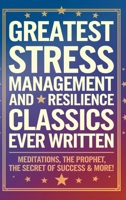 Greatest Stress Management and Resilience Classics Ever Written: Empowering Works on Positive thinking & Mindfulness (including Meditations, The Prophet & more!) (Grapevine Books) 9363112780 Book Cover