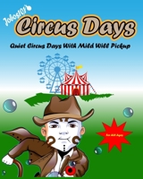Jobos101 - Circus Days: Quiet Circus days with Mild Will Pickup B0BDXQWL63 Book Cover