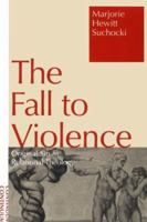 The Fall to Violence: Original Sin in Relational Theology 0826408605 Book Cover