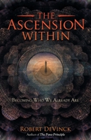 The Ascension Within: Becoming Who We Already Are 1982250259 Book Cover