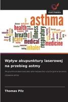 Wplyw akupunktury laserowej na przebieg astmy (Polish Edition) 6209016960 Book Cover