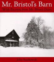 Mr. Bristol's Barn: With Excerpts from Mr. Blinn's Diary 0810942860 Book Cover