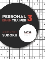 Personal Brain Trainer 3: 300 Puzzles Sudoku with Solutions - Level Hard B08SB377X5 Book Cover