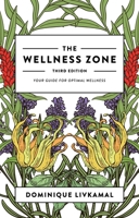 The Wellness Zone: Your Guide for Optimal Wellness - Third Edition 1912807947 Book Cover