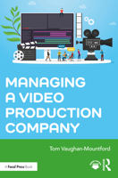 Managing a Video Production Company 0367615495 Book Cover