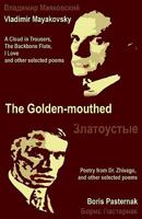 The Golden Mouthed: Selected Poetry of Boris Pasternak and Vladimir Mayakovsky 1589611608 Book Cover