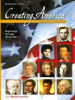 Creating America: A History Of The United States: Beginnings Through World War 1 0618559493 Book Cover
