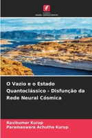 O Vazio e o Estado Quantoclássico - Disfunção da Rede Neural Cósmica (Portuguese Edition) 3639858638 Book Cover