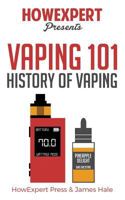 Vaping 101: History of Vaping 1537307444 Book Cover