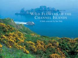 Wild Flowers of the Channel Islands Little Souvenir 1905385943 Book Cover