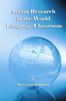 Action Research in the World Language Classroom 1623962013 Book Cover