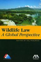 Wildlife Law: A Global Perspective 1604420227 Book Cover