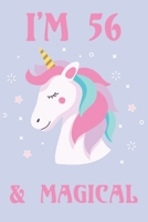 I'm 56 And Magical Happy Birthday 56 Years Old Unicorn Journal Notebook: Lined Notebook / Journal Gift, 100 Pages, 6x9, Soft Cover, Matte Finish 1661747353 Book Cover