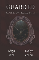 Guarded: The Villain and The Punisher Duet - Part 1 B0GQ4XW6CL Book Cover