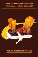 The Young Detectives: The Hijacking of the Boeing 707 1630651060 Book Cover