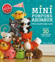 Klutz: Mini Pompons Animaux: Cr?e d'Adorables Amis 1443152994 Book Cover
