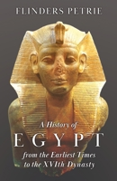 A History of Egypt: Volume 1. From the Ist to the XVIth Dynasties 1017403368 Book Cover