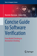 Concise Guide to Software Verification: From Model Checking to Annotation Checking 3031301668 Book Cover