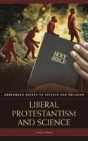 Liberal Protestantism and Science 0313337012 Book Cover
