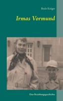 Irmas Vormund: Eine Beziehungsgeschichte (German Edition) 3752898887 Book Cover