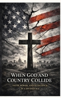 When God And Country Collide B0GF2Q9RJX Book Cover
