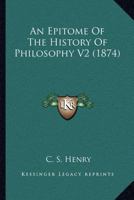 An Epitome Of The History Of Philosophy V2 1120616743 Book Cover