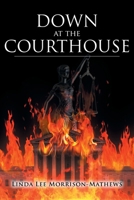 Down at the Courthouse 1647015227 Book Cover