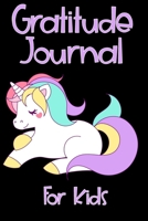 Gratitude Journal For Kids: Girl Unicorn Boy Unicorn Children Happiness Book - Kids Gratitude Journal for Daily Positivity. A Great Writing Prompt Journal for Teens V6 1093559179 Book Cover