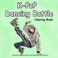 K-pop Dancing Battle Coloring Book 1963967305 Book Cover