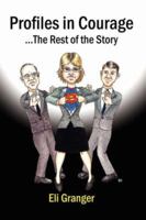 Profiles in Courage: The Rest of the Story 142597418X Book Cover