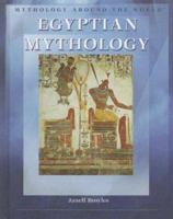 Egyptian Mythology (Mythology Around the World) 1404207708 Book Cover