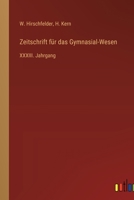 Zeitschrift für das Gymnasial-Wesen: XXXIII. Jahrgang 3368708961 Book Cover