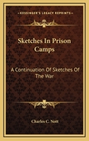 Sketches In Prison Camps: A Continuation Of Sketches Of The War 935795712X Book Cover