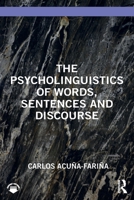The Psycholinguistics of Words, Sentences and Discourse 1032958480 Book Cover