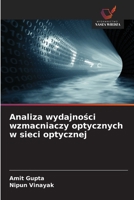 Analiza wydajności wzmacniaczy optycznych w sieci optycznej 6209558399 Book Cover