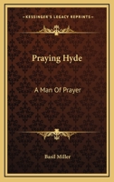 Praying Hyde: A Man Of Prayer 1840300760 Book Cover