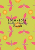 Weekly And Monthly Planner: Organize Your Daily Activities At Home School And Office - Pink & Green Dragonfly (2020-2021) 1691224782 Book Cover