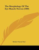 The Morphology Of The Eye Muscle Nerves 1120905915 Book Cover