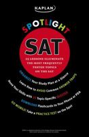 Kaplan Spotlight SAT: 25 Lessons Illuminate the Most Frequently Tested Topics 1419594516 Book Cover