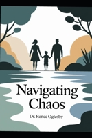 Navigating Chaos: Strategies for Parenting Through Problem Behaviors B0FJ871TBQ Book Cover